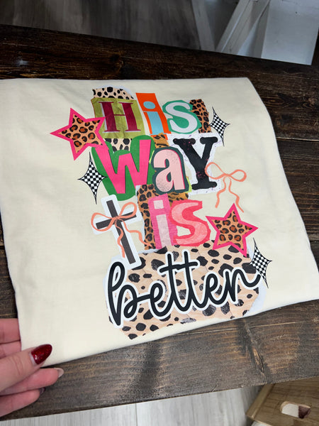 His Way is Better Tee